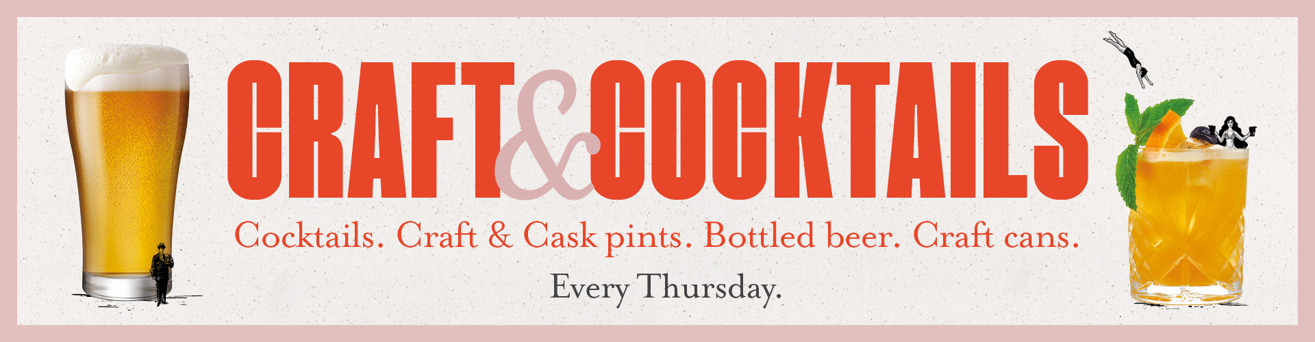 Cocktails, craft & cask pints, bottles beer and craft cans every Thursday 